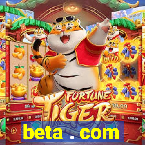 beta . com